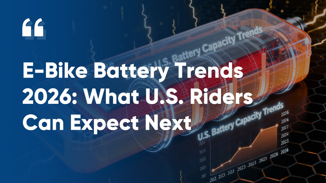 E-Bike Battery Trends 2026: What U.S. Riders Can Expect Next