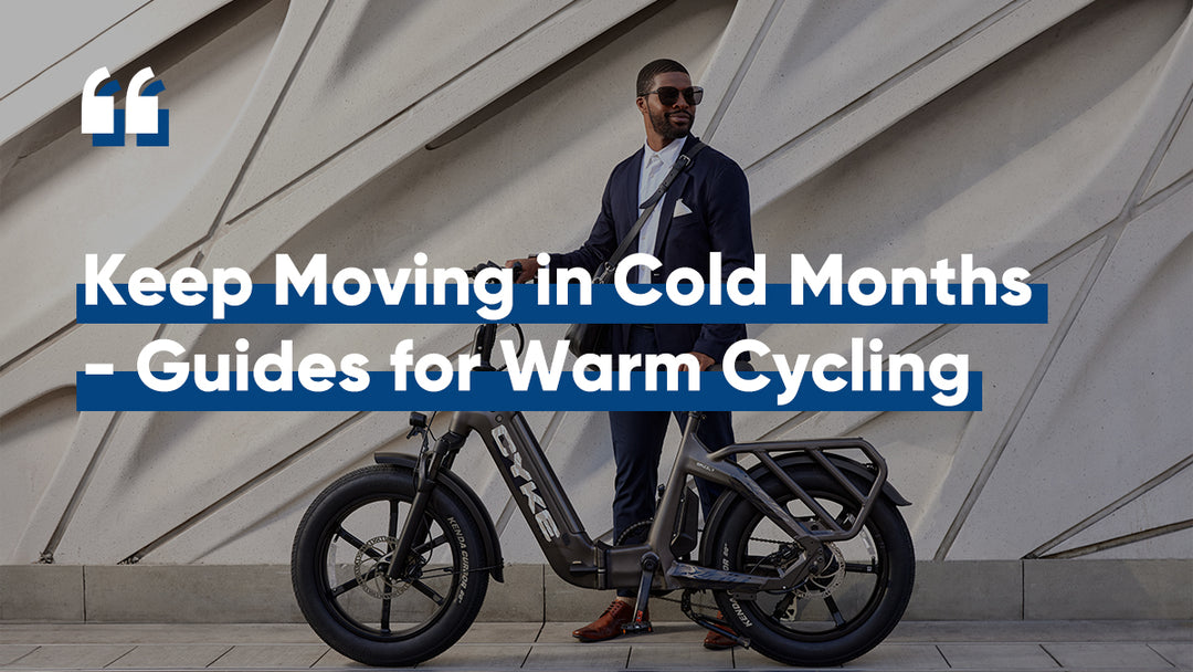 Keep Moving in Cold Months - Guides for Warm Cycling