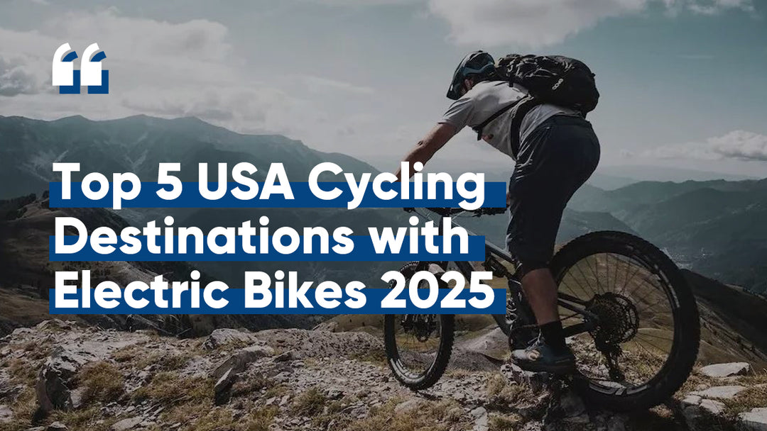 Top 5 USA Cycling Destinations with Electric Bikes 2025