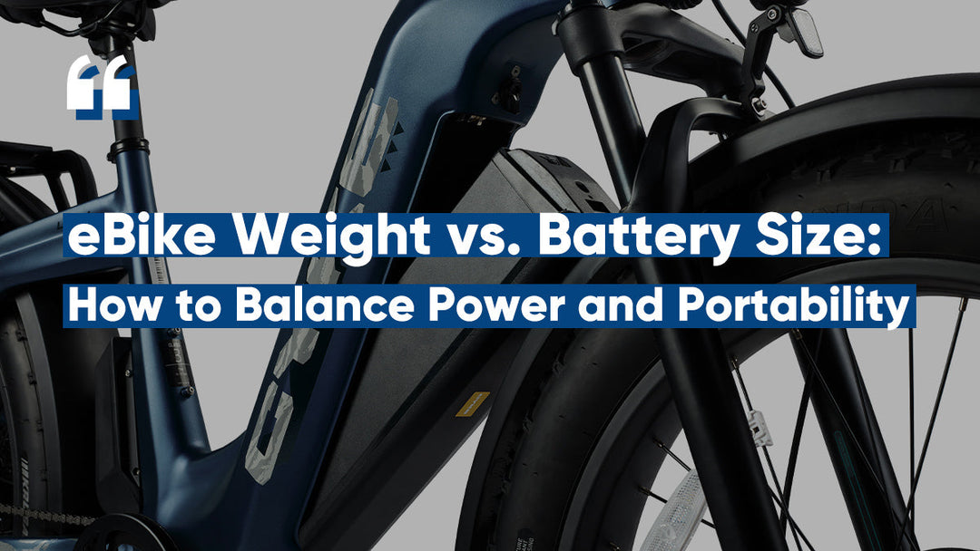 eBike Weight vs. Battery Size: How to Balance Power and Portability