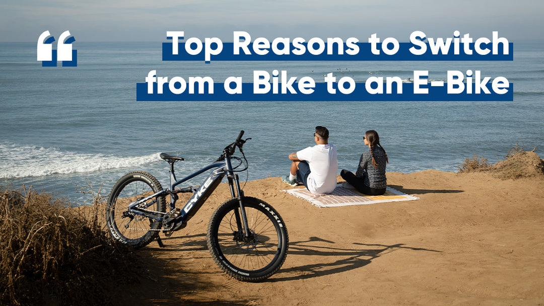 Top Reasons to Switch from a Bike to an E-Bike